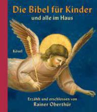 Oberthr, Rainer / Burrichter, Rita: Die Bibel fr Kinder und alle im Haus
