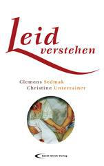 Sedmak, Clemens / Unterrainer, Christine: Leid verstehen