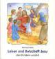 Produktbild: Leben und Botschaft Jesu den Kindern erzählt