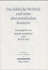 Das biblische Weltbild und seine altorientalischen Kontexte