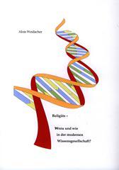Weidacher, Alois: Religis - Wozu und wie in der modernen Wissensgesellschaft
