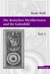 Weiss, Bardo: Die deutschen Mystikerinnen und ihr Gottesbild, Teil 3