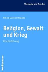 Stobbe, Heinz-Gnther: Religion, Gewalt und Krieg