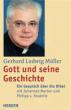 Mller, Gerhard Ludwig: Gott und seine Geschichte
