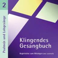 Klingendes Gesangbuch. Ausgabe 2: Psalmen und Lobgesnge