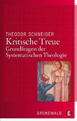 Schneider, Theodor: Kritische Treue