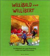 Gritschneider, Ingolf / Ruegenberg, Lukas: Willibald und Willibert