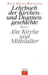 Lehrbuch der Kirchengeschichte und Dogmengeschichte