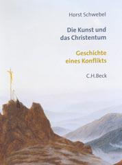 Schwebel, Horst: Die Kunst und das Christentum