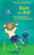 Schwikart, Georg: Bleib am Ball