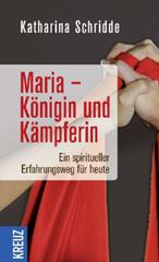 Schridde, Katharina: Maria - Knigin und Kmpferin