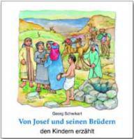 Schwikart, Georg: Von Josef und seinen Brdern den Kindern erzhlt