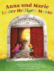 Spinkova, Martina / Hebert, Esther / Rensmann, Gesa: Anna und Marie in der Heiligen Messe