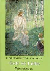 Benedikt XVI. / Ratzinger, Joseph: Enzyklika Deus caritas est - Gott ist Liebe