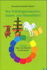 Schneider-Stotzer, Franziska: Von Frhlingserwachen, Ostern und Himmelfahrt