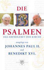 Die Psalmen ausgelegt von Papst Johannes Paul II. und Papst Benedikt XVI.