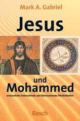 Gabriel, Mark A.: Jesus und Mohammed