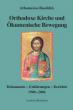 Orthodoxe Kirche und Ökumenische Bewegung