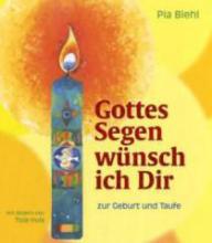 Biehl, Pia: Gottes Segen wnsch ich Dir