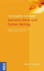 Schrader, Christopher: Darwins Werk und Gottes Beitrag