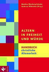 Blasberg-Kuhnke, Martina / Wittrahm, Andreas: Altern in Freitheit und Wrde