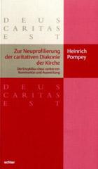 Pompey, Heinrich:  Zur Neuprofilierung der caritativen Diakonie der Kirche