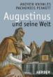 Knowles, Andrew / Penkett, Pachomios: Augustinus und seine Welt