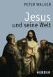 Walker, Peter: Jesus und seine Welt