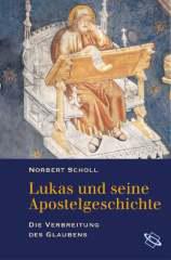 Scholl, Norbert:  Lukas und seine Apostelgeschichte