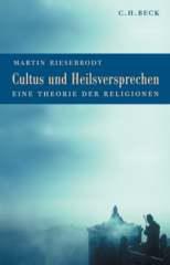 Riesebrodt, Martin: Cultus und Heilsversprechen