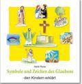 Produktbild: Symbole und Zeichen des Glaubens den Kindern erklrt