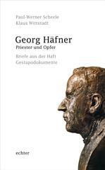 Scheele, Paul-Werner / Wittstadt, Klaus: Georg Hfner. Priester und Opfer