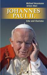 Hesemann, Michael: Johannes Paul II. - Erbe und Charisma