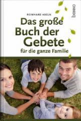 Abeln, Reinhard: Das groe Buch der Gebete fr die ganze Familie