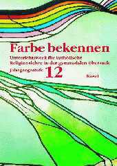 Produktbild: Farbe bekennen. Unterrichtswerk fr katholische Religionslehre in der gymnasialen Oberstufe 12