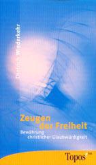 Wiederkehr, Dietrich: Zeugen der Freiheit