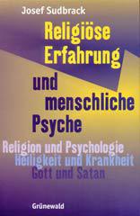 Sudbrack, Josef: Religise Erfahrung und menschliche Psyche
