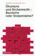 Ökumene und Kirchenrecht - Bausteine oder Stolpersteine?