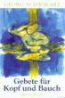 Schwikart, Georg: Gebete für Kopf und Bauch