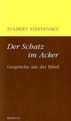 Steffensky, Fulbert: Der Schatz im Acker