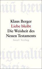 Berger, Klaus: Liebe bleibt