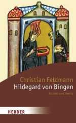 Feldmann, Christian: Hildegard von Bingen