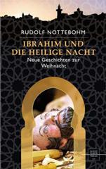 Nottebohm, Rudolf: Ibrahim und die Heilige Nacht