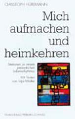 Hrlimann, Christoph: Mich aufmachen und heimkehren