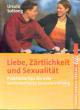Sottong, Ursula: Liebe, Zärtlichkeit und Sexualität
