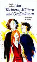 Schffl-Pll, Elisabeth: Von Tchtern, Mttern und Gromttern
